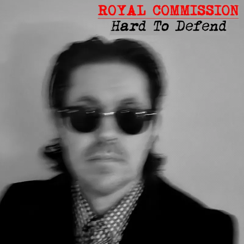Hard To Defend by Royal Commission – cover art